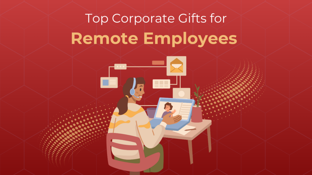 featured image of our blog - "Top corporate gifts for remote employees"